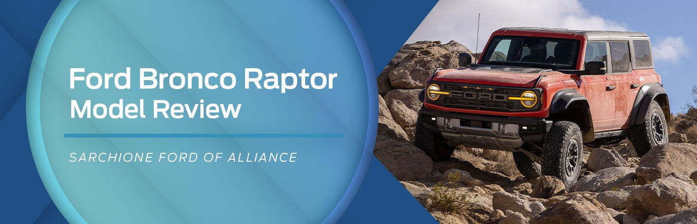 Ford Bronco Raptor Model Overview | Sarchione Ford of Alliance