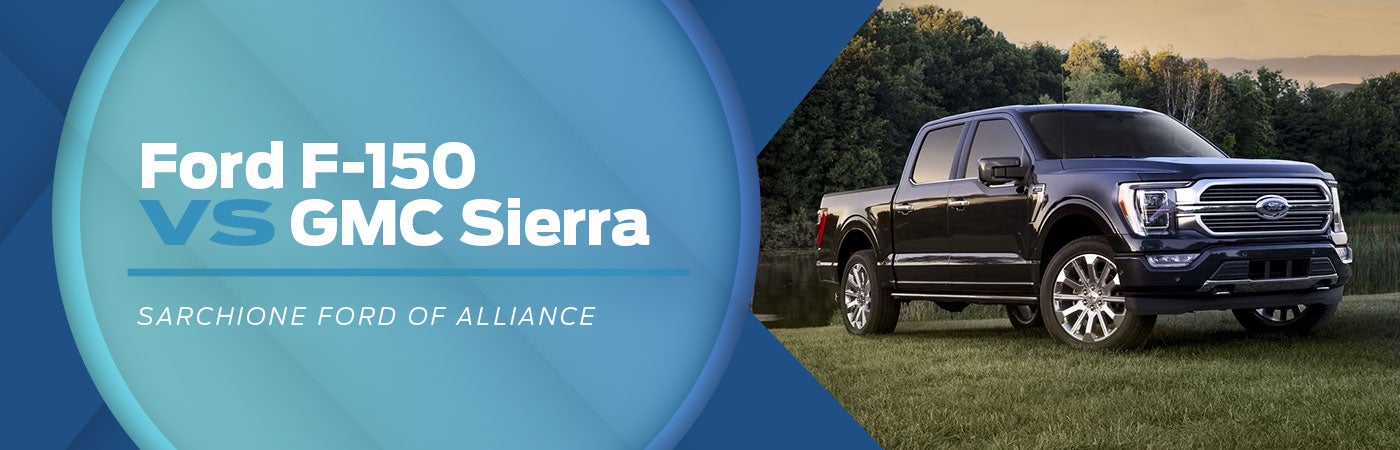 F-150 VS GMC Sierra - Sarchione Ford of Alliance