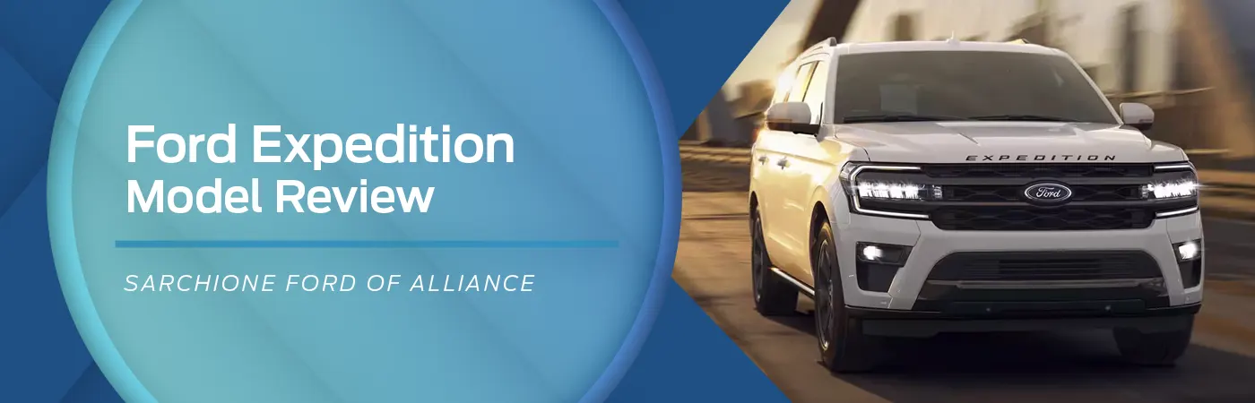 Ford Expedition Model Overview | Sarchione Ford of Alliance